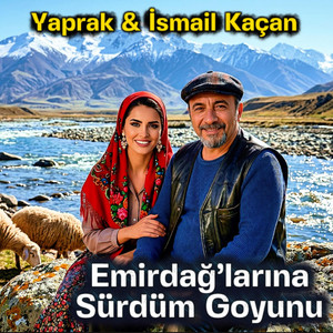Emirdağlarına Sürdüm Goyunu by İsmail Kaçan