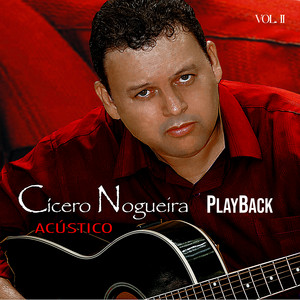 O Fogo Não Pode Se Apagar - Playback – Musik und Lyrics von Cícero Nogueira 