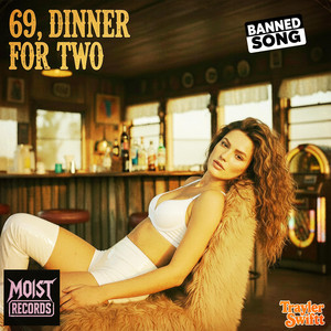 69, Dinner For Two by Moist Records, Trayler Swiftt