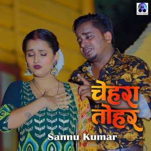 Sannu Kumar - Chehara Tohar