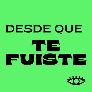 Desde Que Te Fuiste by Blaze RD