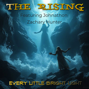 Every Little Bright Light by The Rising, Johnathon Zachary Hunter