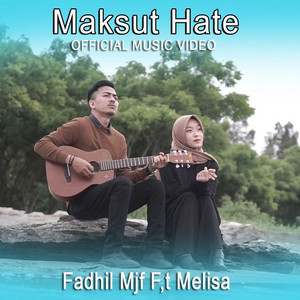 MAKSUD HATE by Fadhil Mjf