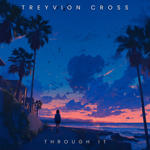 Through It - Through It by Treyvion Cross