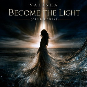 Become the light - Club Remix by Valisha