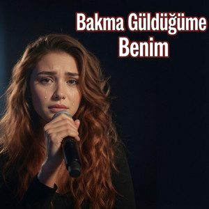 Bakma Güldüğüme Benim by Celali, İsa Yaldız