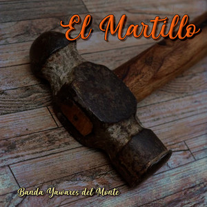 El Martillo by Banda Yawares del Monte
