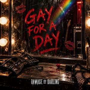 Gay For A Day by Damage By Darling