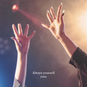 Always yourself by yuna