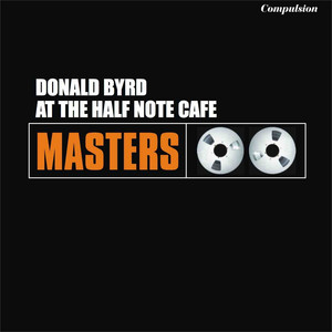 At the Half Note Cafe - Compilation by Donald Byrd | Spotify
