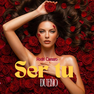 Ser tu dueño by Rodri Camaro