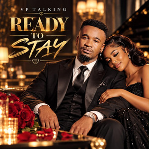 Ready to Stay by VP Talking