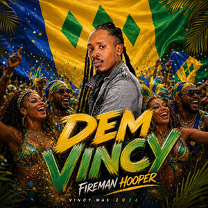 Fireman Hooper - Dem Vincy by Fireman Hooper