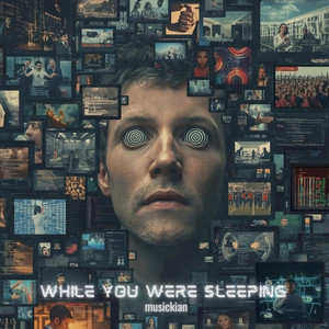 While You Were Sleeping by Musickian