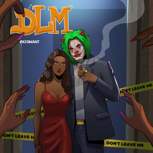 DLM (Don't Leave Me) by Patomant