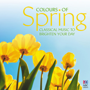 Various Artists - Colours Of Spring: Classical Music To Brighten Your ...