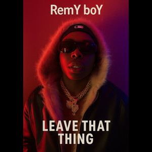 Leave that thing by Remyb
