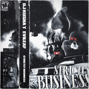 STRICTLY BUSINESS by DJ KUSHA T, EVILEAF