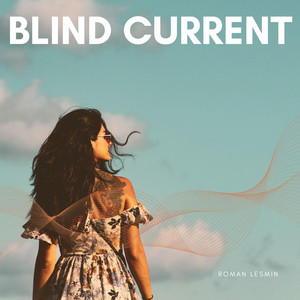 Blind Current by Roman Lesmin