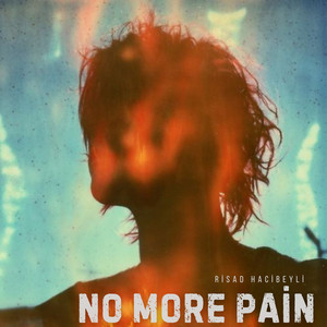 No More Pain by Rişad Hacıbəyli