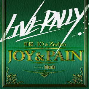 JOY&PAIN by 紅桜, I/O, ZEEBRA