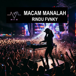 Macam Manalah - Remix by Rindu Fvnky, IZATYNAZWA