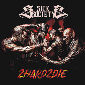 Too hard to die by SICK SOCIETY