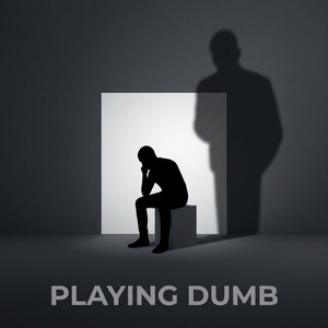 Playing Dumb by Murdered Cypher