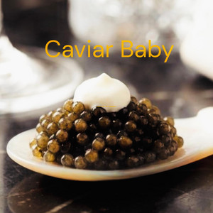 Caviar baby by 7.3.5