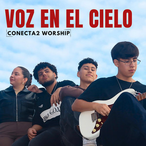 Conecta2 Worship - VOZ EN EL CIELO