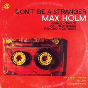 Don't Be a Stranger (Song for Julianne) [feat. Joan Benavent, Matthew Baker & Pancho Montañez]