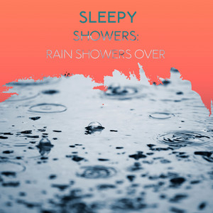 zZz Sleepy Showers: Rain Showers Over the Forest zZz album
