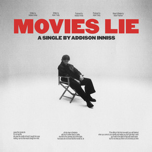 Movies Lie by Addison Inniss