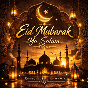 OfficialsultanAamir - Eid Mubarak Ya Salam