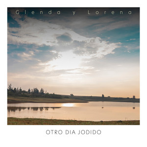 Otro Día Jodido by Glenda y Lorena