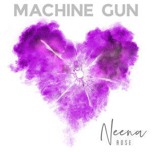 (You A) Machine Gun by Neena Rose