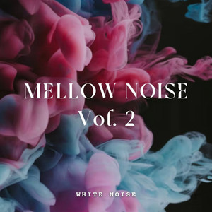 White Noise: Mellow Noise Vol. 2 album