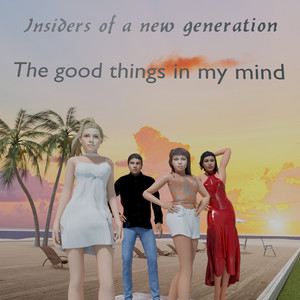 Insiders Of A New Generation by The good things in my mind