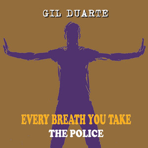 Gil Duarte Cantor - Every Breath You Take