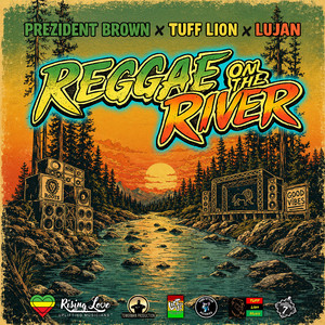 Reggae On The River by Prezident Brown, Tuff Lion, Lujan