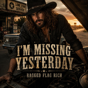 I'm Missing Yesterday by Ragged Flag Rich
