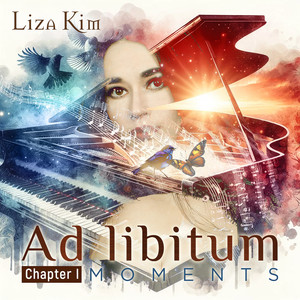 Liza Kim — Ad Libitum (Chapter I "Moments")