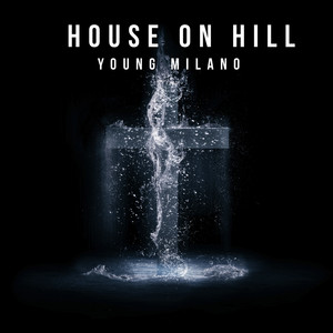 House on Hill by Young Milano