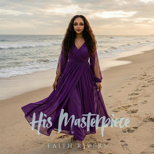 His Masterpiece by Faith Rivers