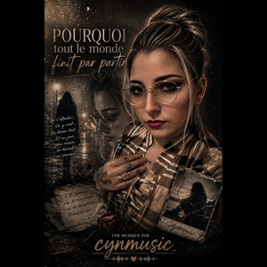 pourquoi tout le monde finit par partir by cynmusic