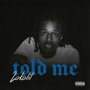 Told Me by Lokolil