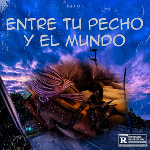 ENTRE TU PECHO Y EL MUNDO by DANIII