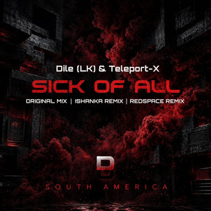 Sick of All - Redspace Remix by Teleport-X, DILE (LK), Redspace