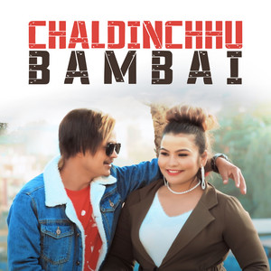 Chaldinchhu Bambai (feat. Khusi Kc)