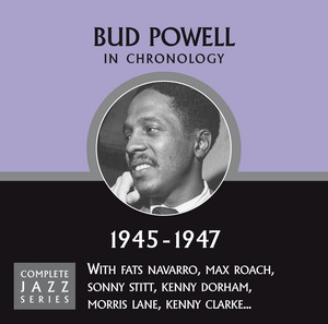 Complete Jazz Series 1945 - 1947 - Compilation by Bud Powell | Spotify
